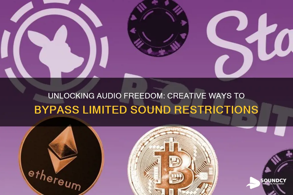 how to bypass limited sound