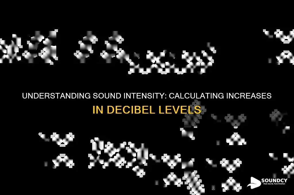 how to calculate an increase in intensity of sound