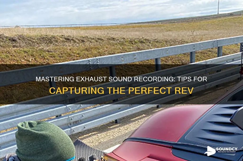 how to capture exhaust sound