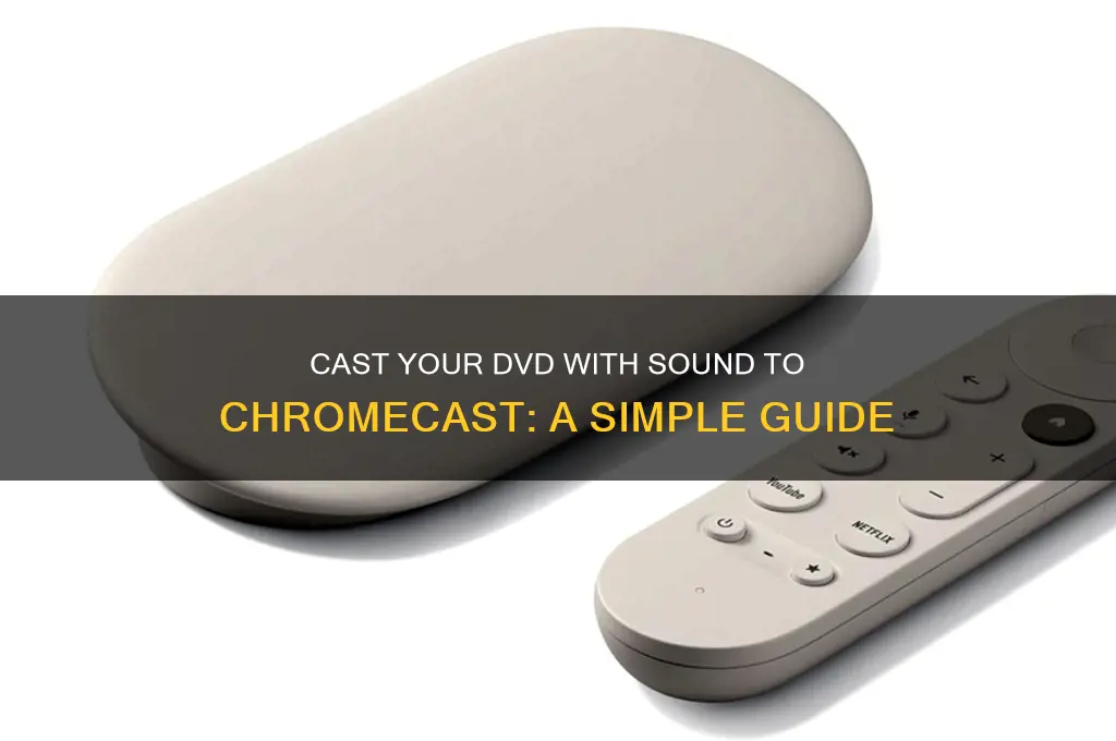 how to cast a dvd with sound to chromecast