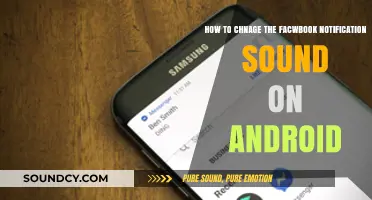 Customize Your Facebook Notification Sound on Android: A Quick Guide
