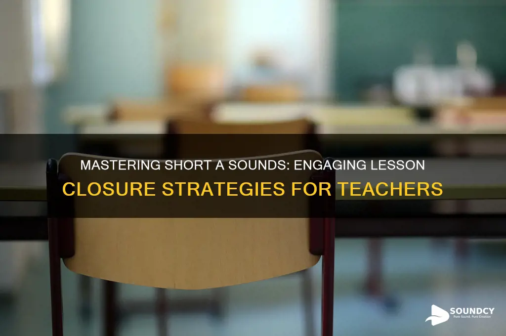 how to close a lesson on short a sounds