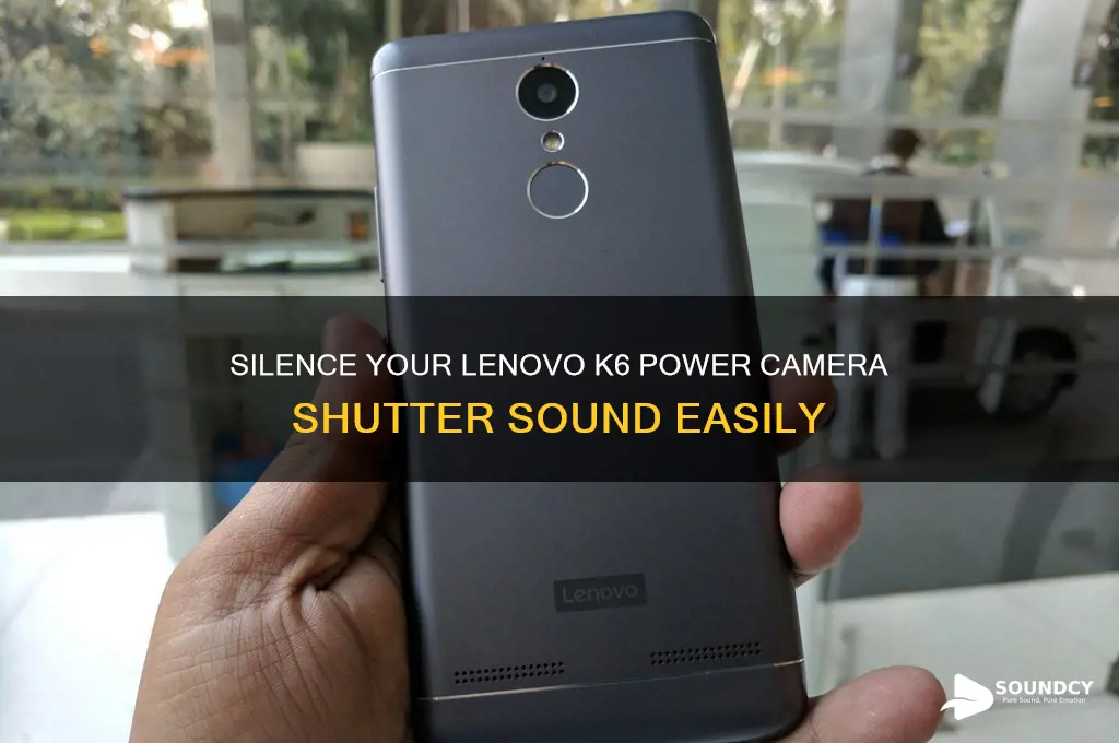 how to close shutter sound in lenovo k6 power