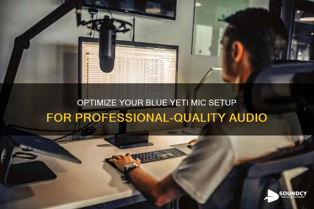 how to configure blue yeti mic for best sound
