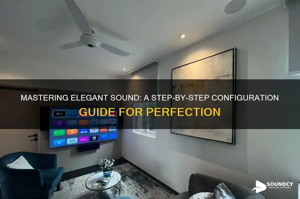 how to configure elegant sound