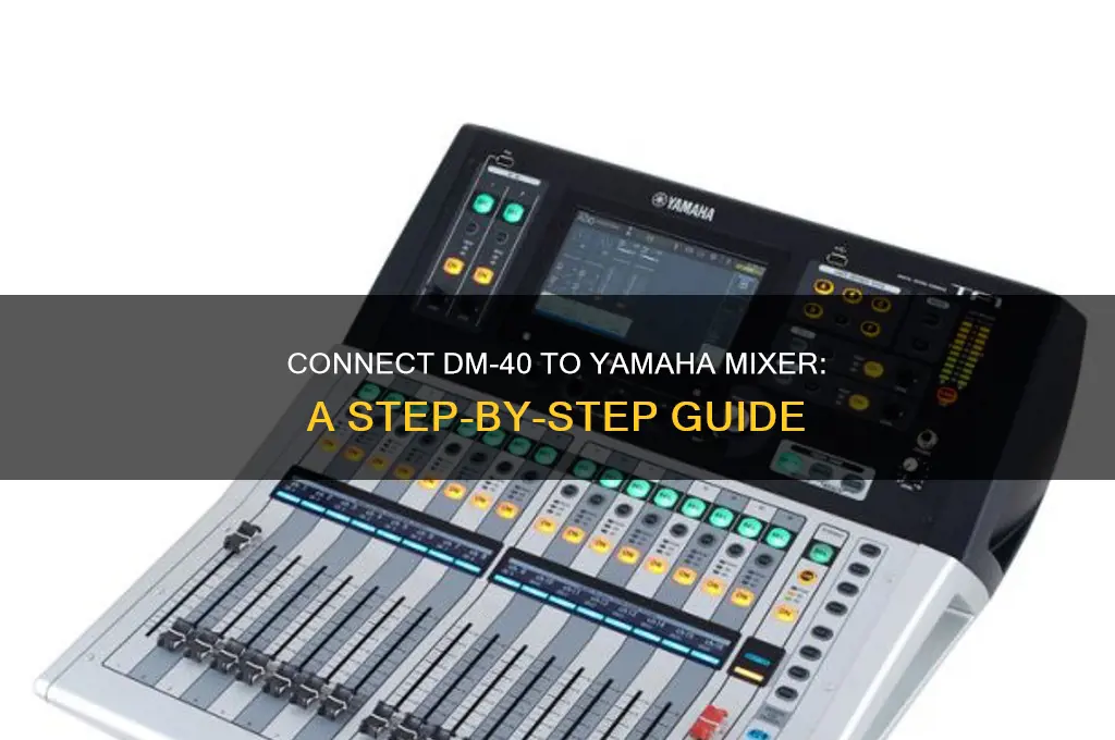how to connect dm-40 to yamaha sound mixer