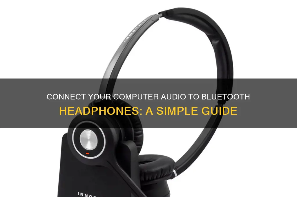 how to connect sound from computer to bluetooth headphones