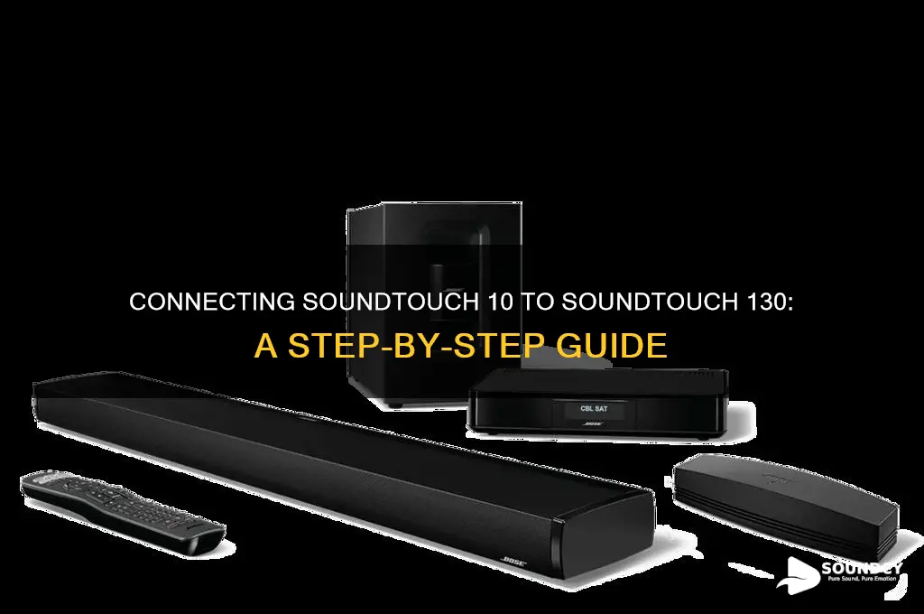 how to connect soundtouch 10 to sound touch 130