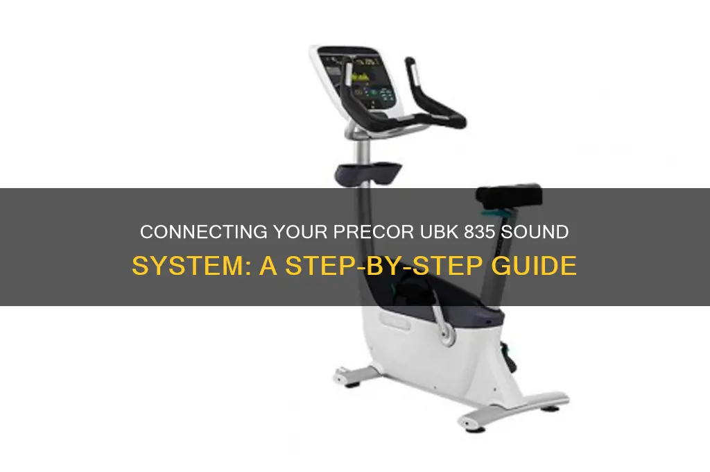 how to connect the sound sustem precor ubk 835