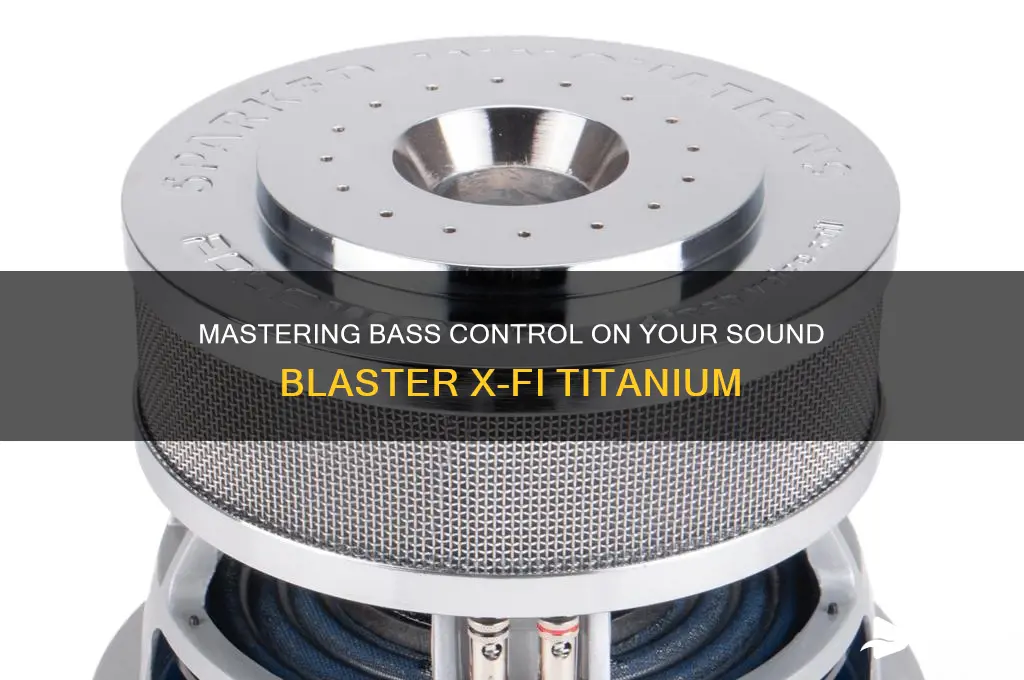 how to control bass sound blaster x fi titanium