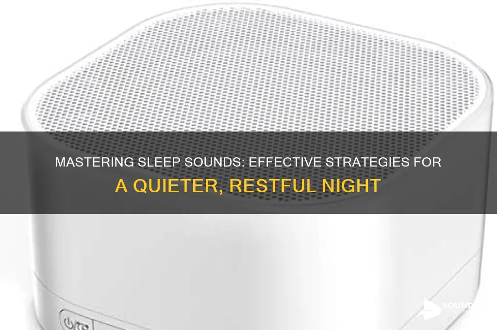 how to control sleeping sound