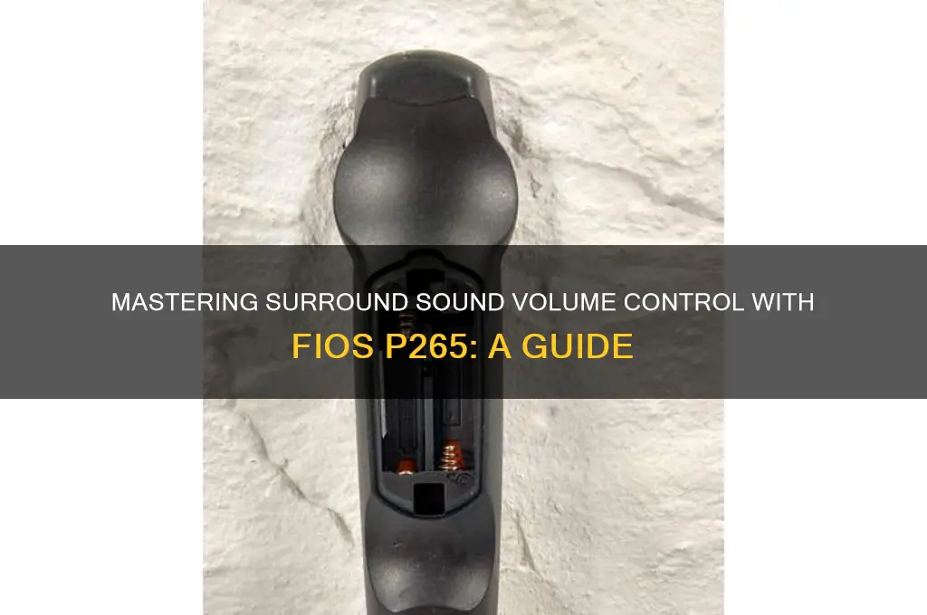 how to control sorround sound volume with fios p265