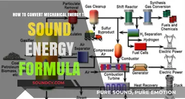Converting Mechanical Energy to Sound: Understanding the Formula and Process