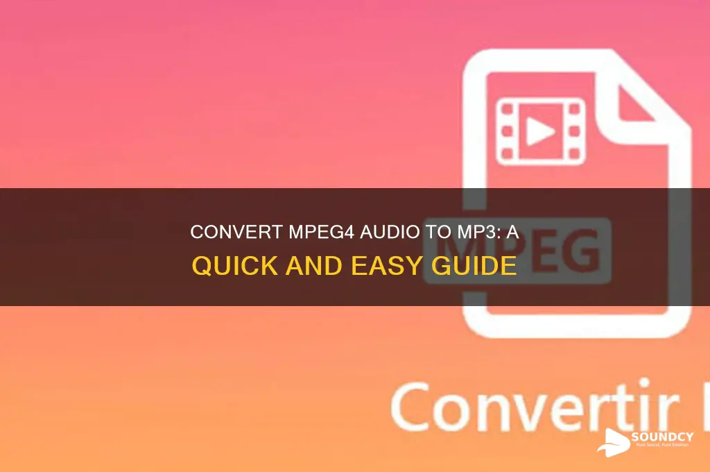 how to convert mpeg4 audio to mp3 format sound