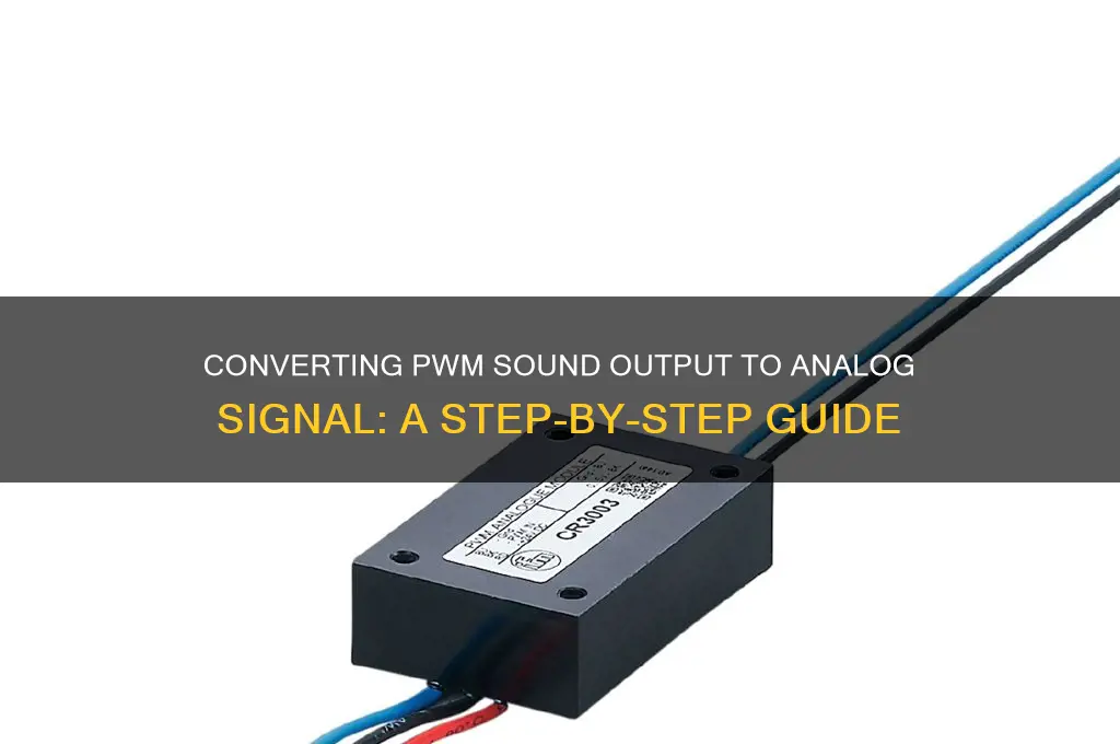 how to convert pwm sound output to analog signal