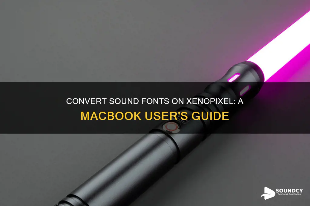 how to convert sound fonts on xenopixel on macbook