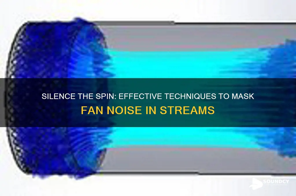 how to cover up fan sound on microphone streams