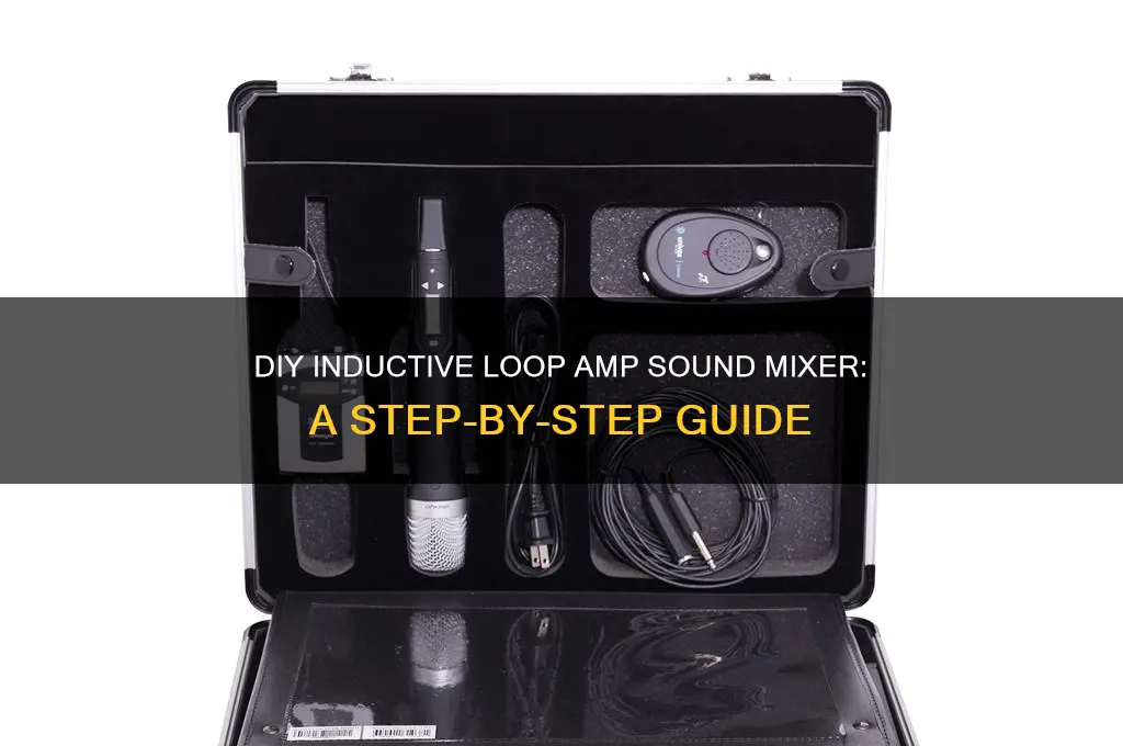 how to create an inductive loop amp sound mixer