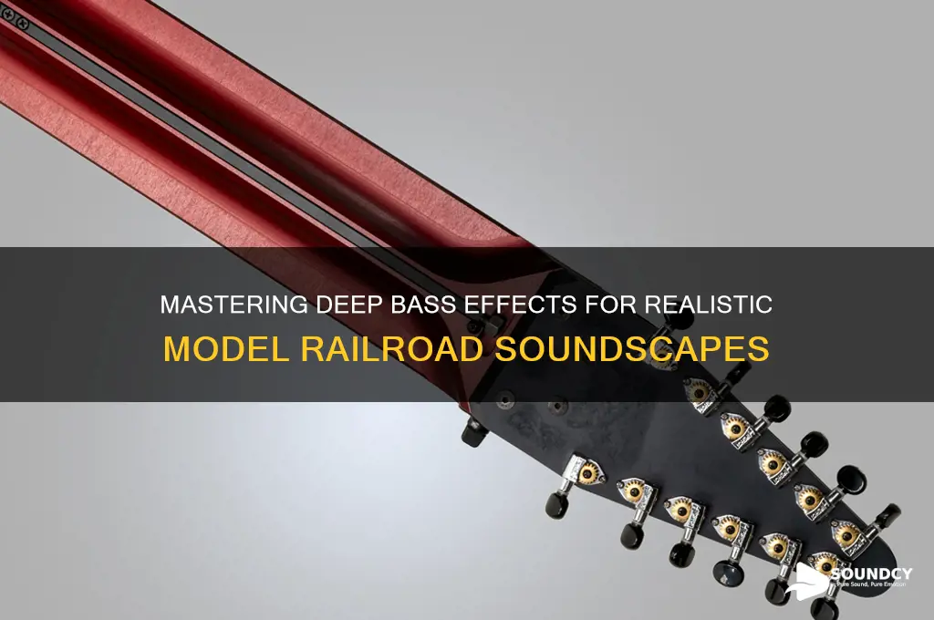 how to create deep bass sounds on model railroad