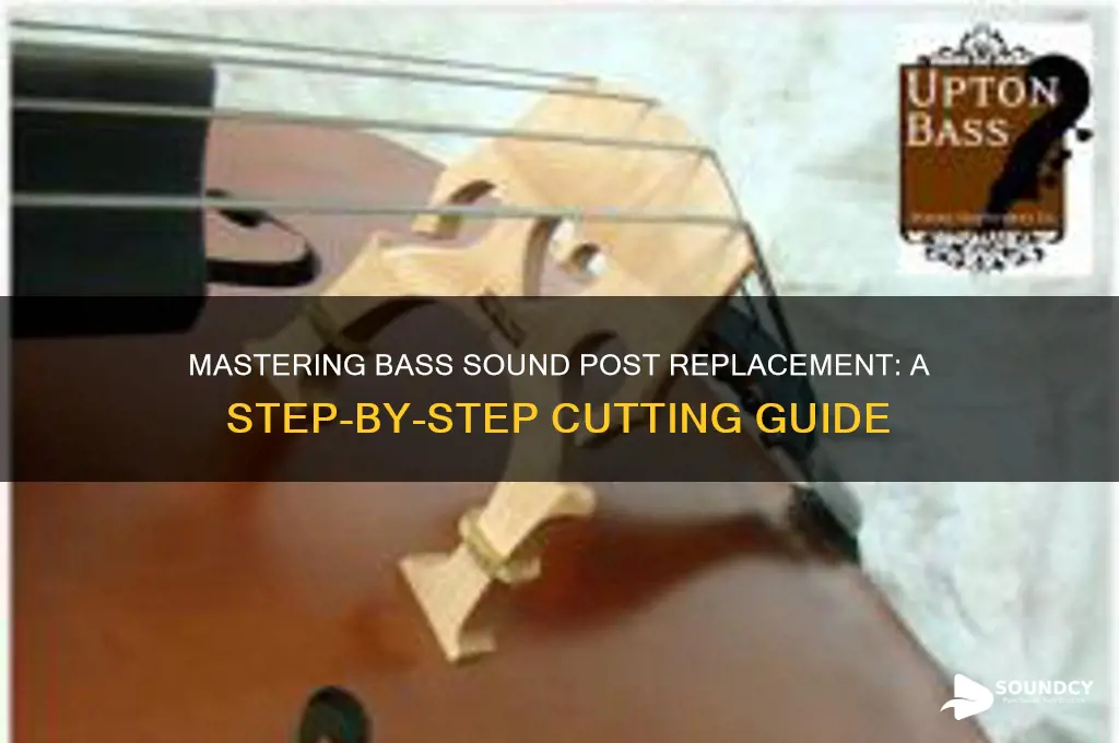 how to cut a new sound post for bass