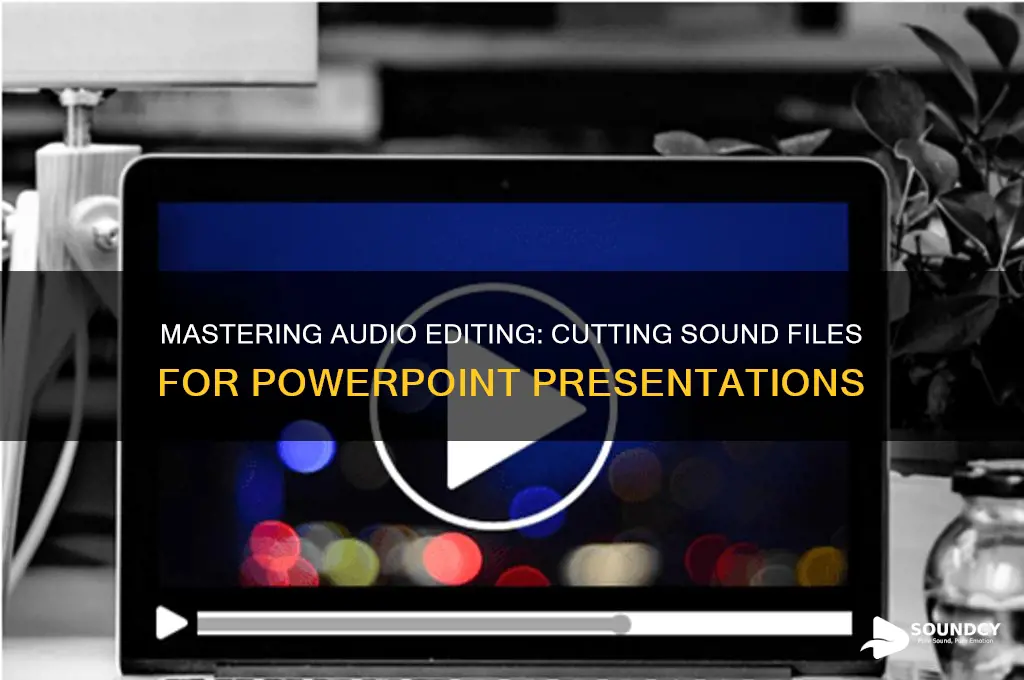 how to cut sound files for a powerpoint presentation