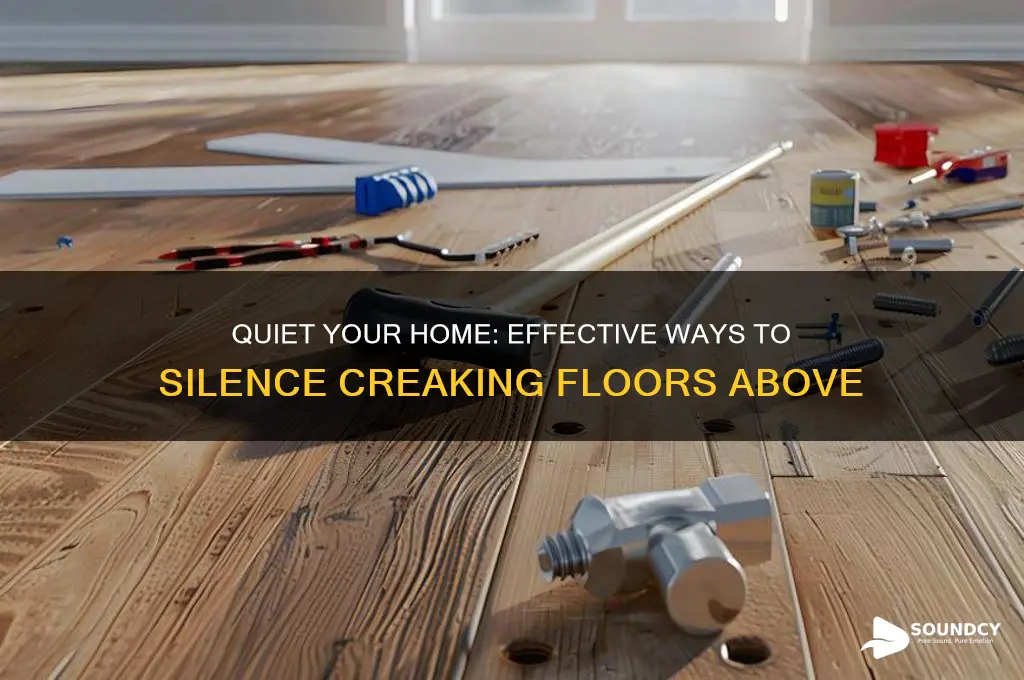 how to dampen the sound of creaking floors above