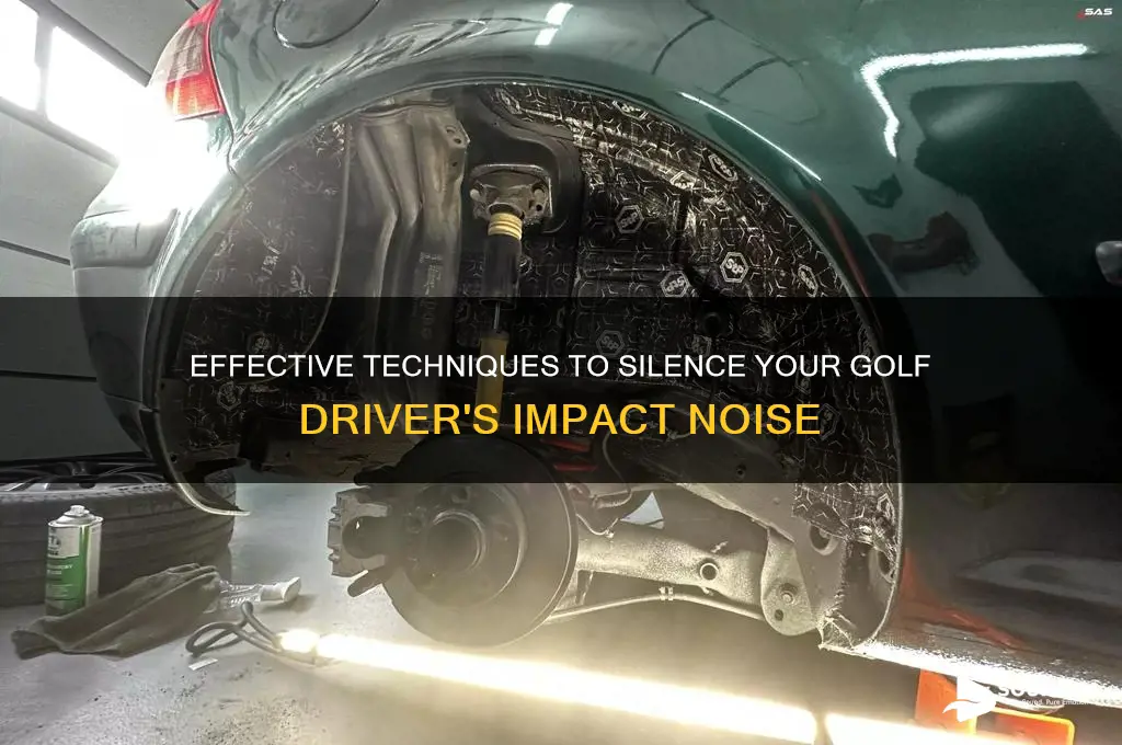 how to deaden the sound of a golf driver