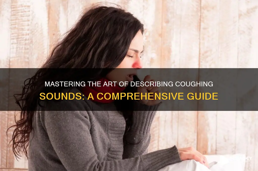 how to describe coughing sound