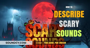 Mastering the Art of Describing Terrifying Sounds in Writing