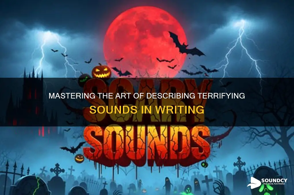 how to describe scary sounds