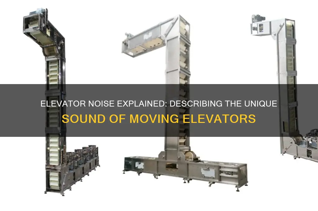 how to describe the sound a moving elevator makes