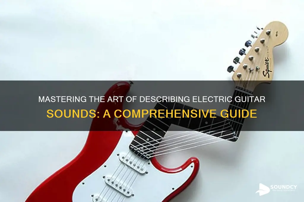 how to describe the sound of an electric guitar