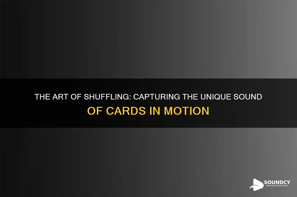 how to describe the sound of cards being shuffled