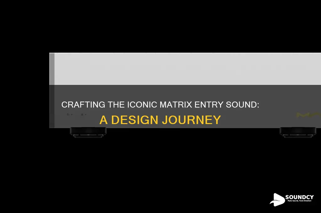 how to design the sound of entering the matrix