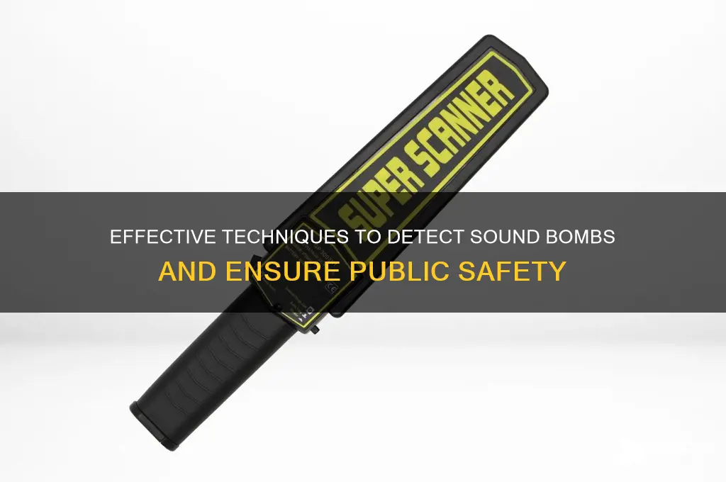how to detect sound bomb