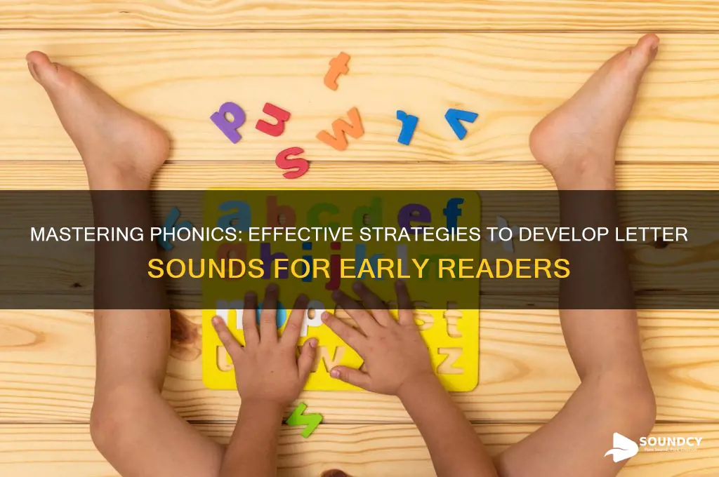 how to develop letter sounds