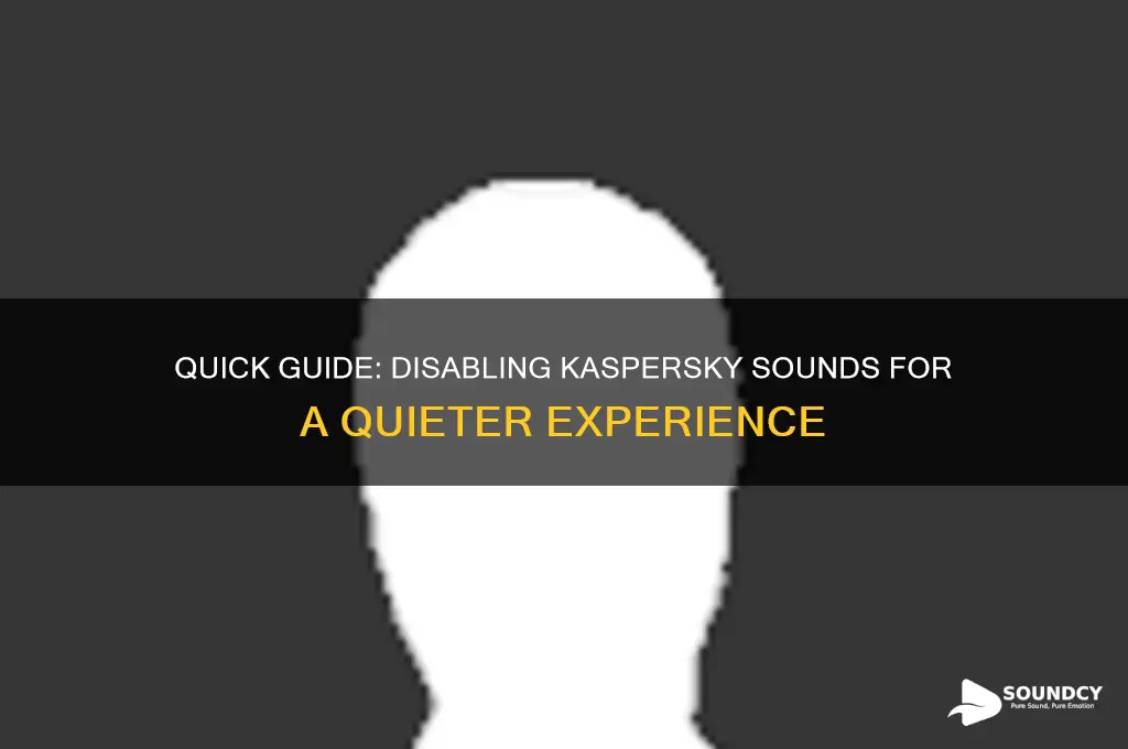 how to disable kaspersky sounds