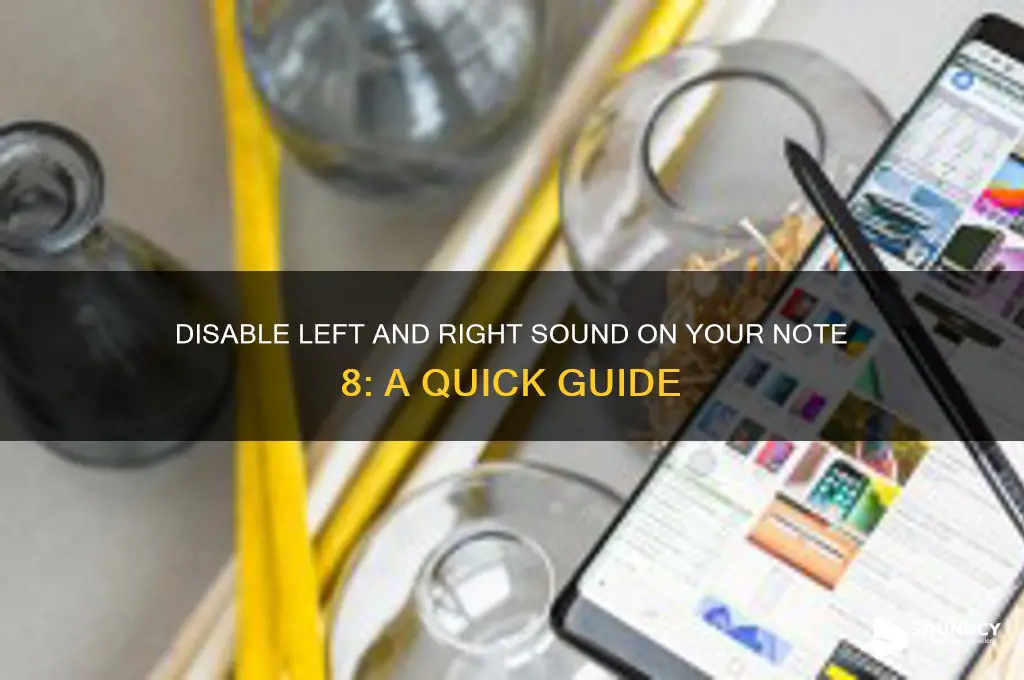 how to disable left and right sound note 8