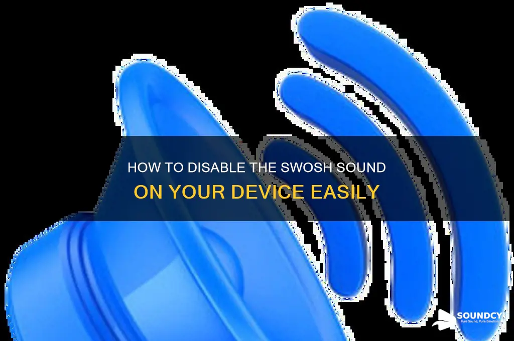 how to disable swosh sound