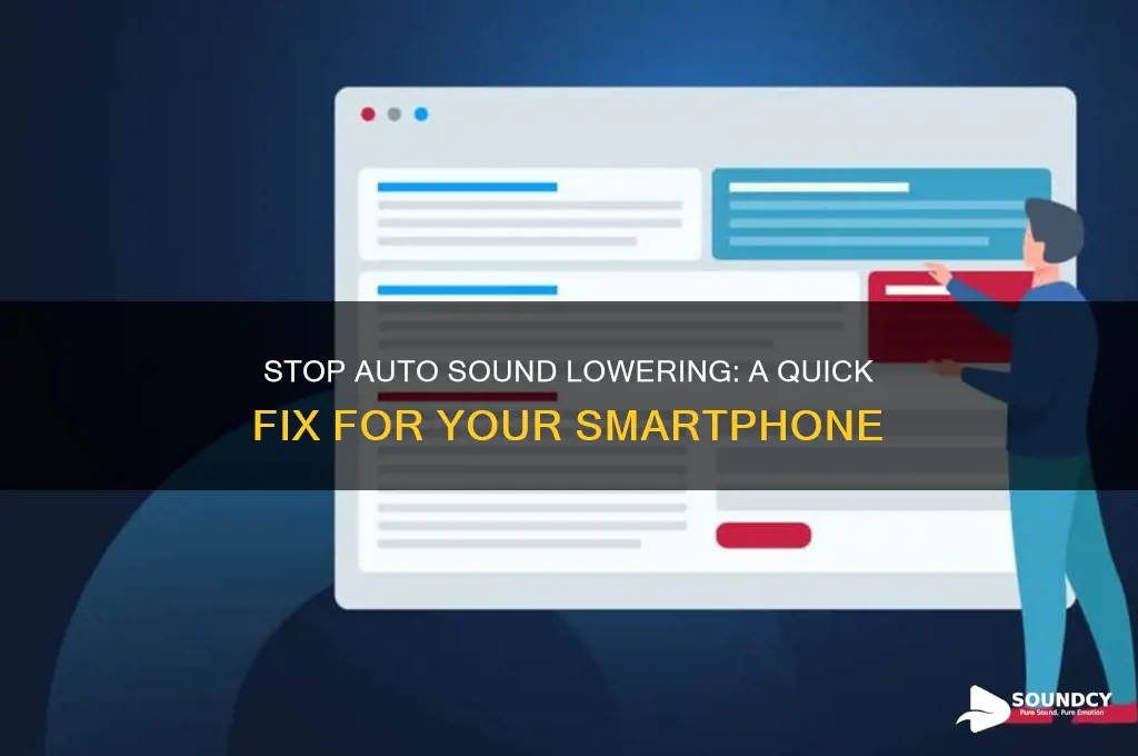 how to disable the auto sound lowering on smartphone