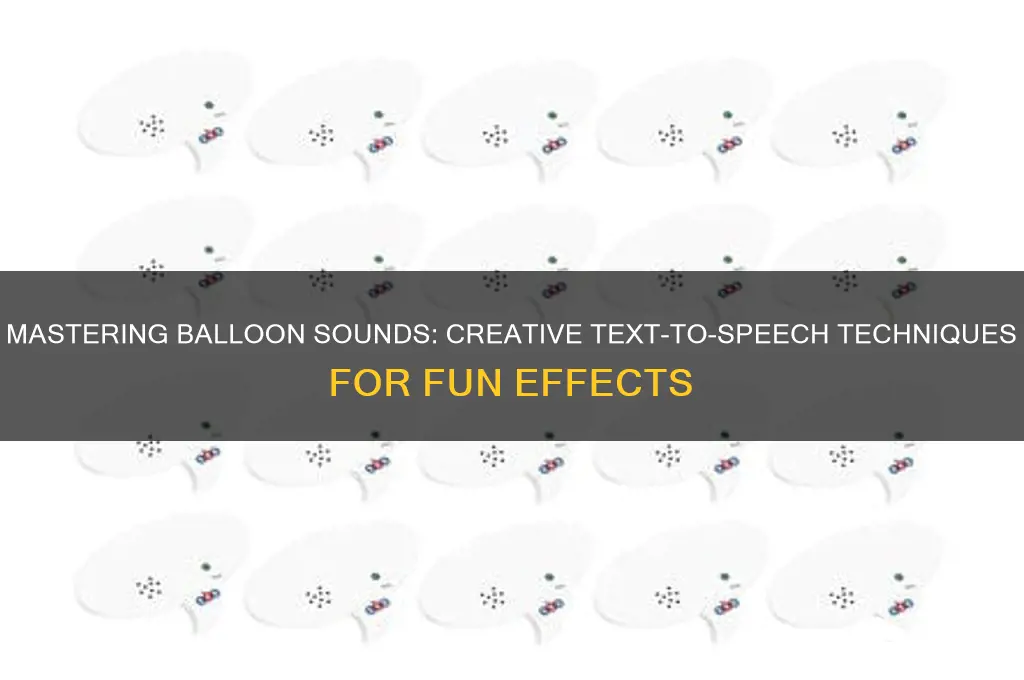 how to do balloon sounds through text to speech