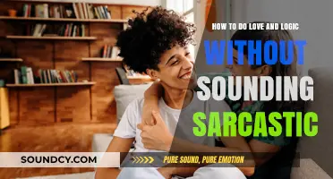 Mastering Love and Logic: Communicate Effectively Without Sarcasm