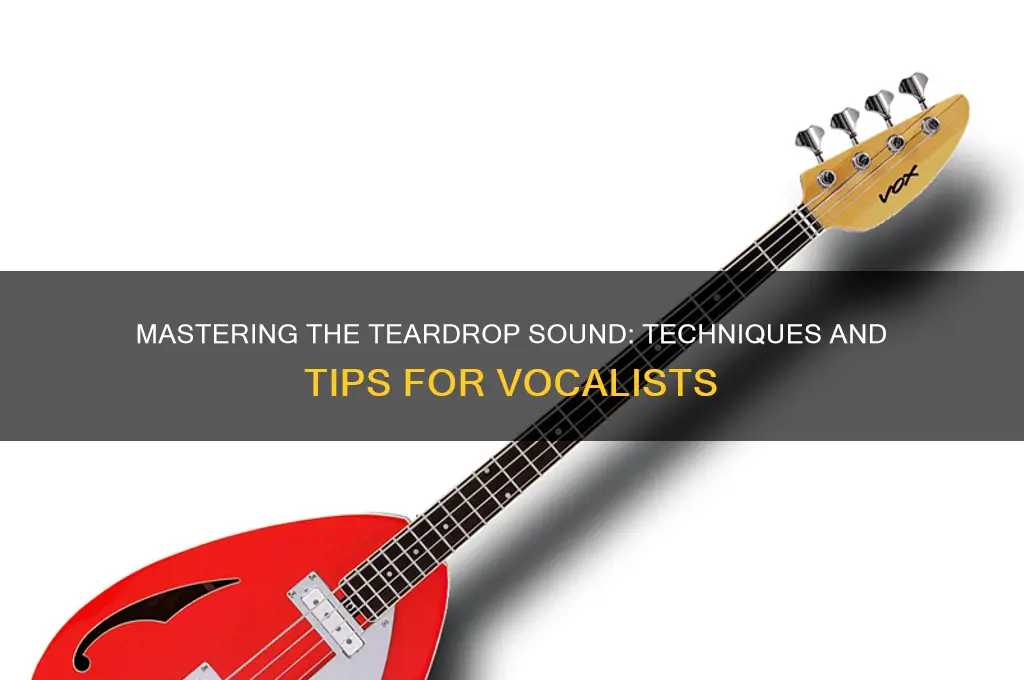 how to do teardrop sound