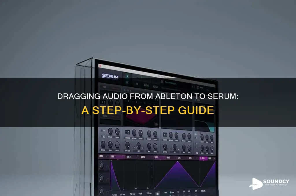 how to drag a sound form ableton to serum