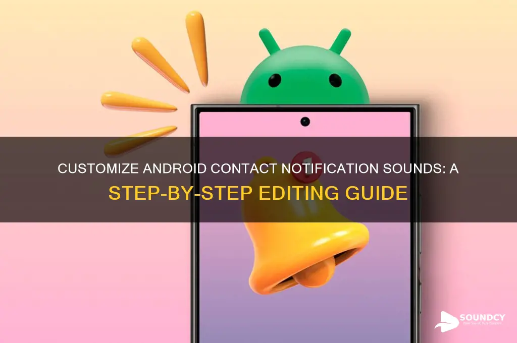 how to edit a contact notification sounds on android
