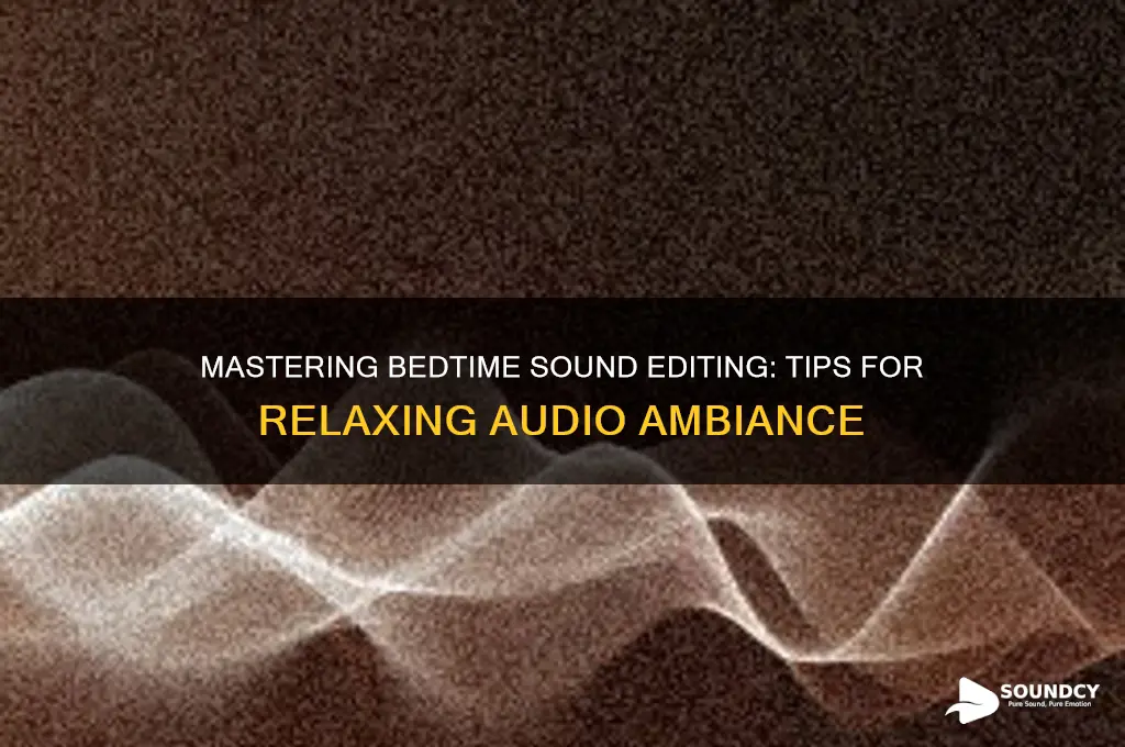how to edit bedtime sound