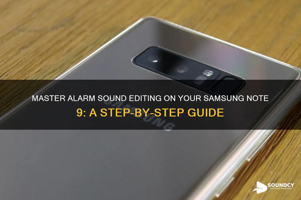 how to edit sound for your alarm note 9