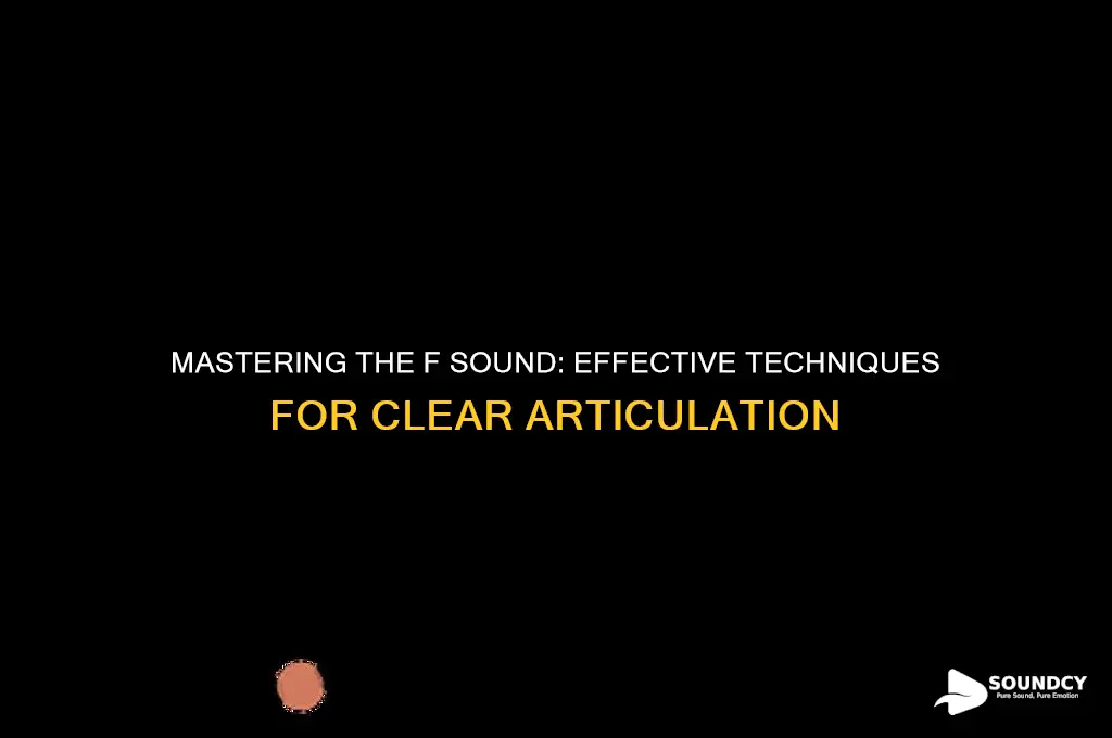 how to elicit f sound