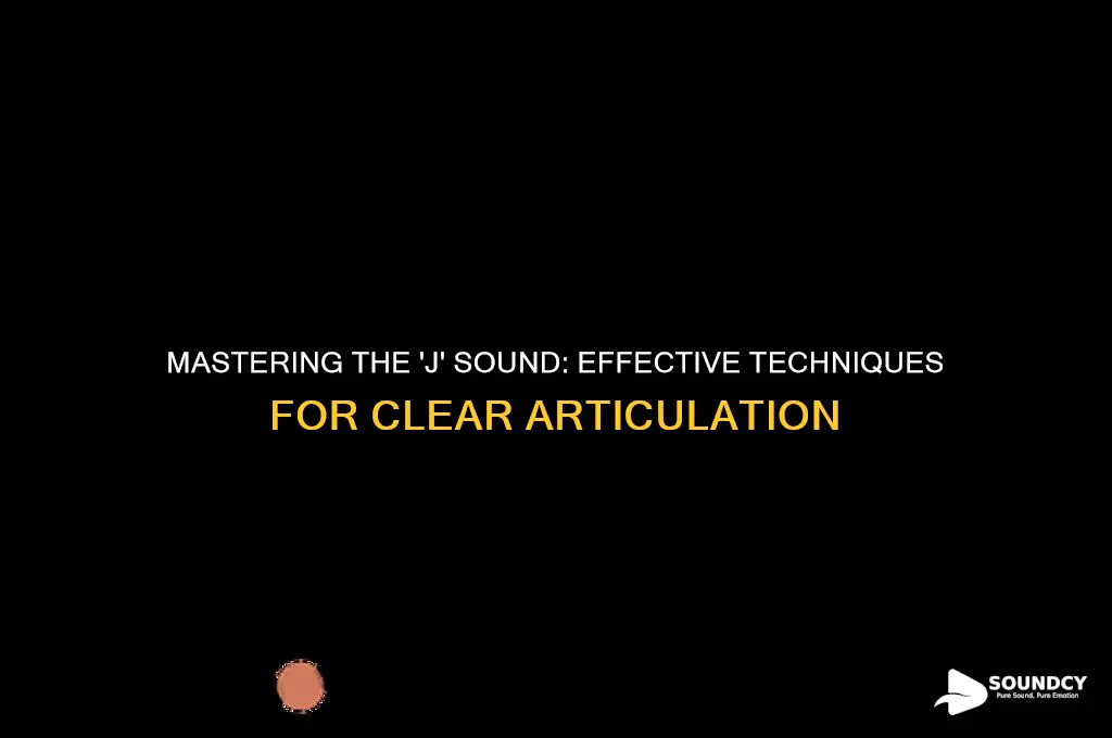how to elicit j sound