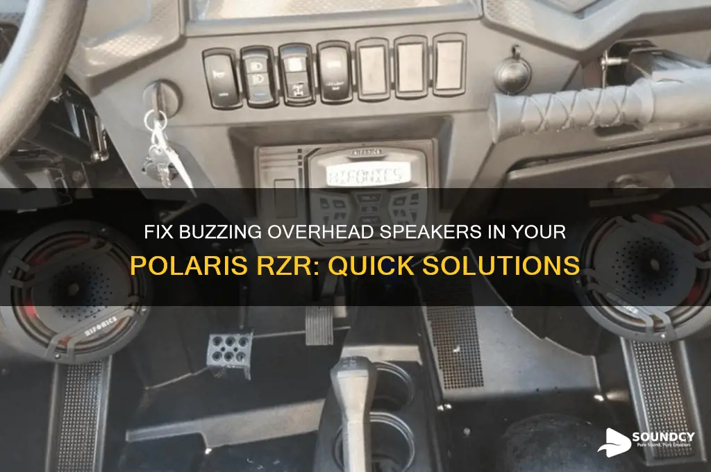 how to eliminate buzzing sound overhead speakers polaris razor